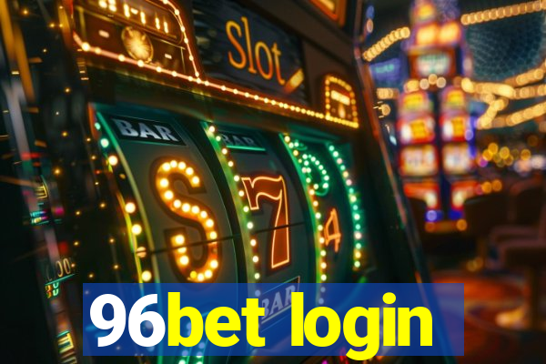 96bet login